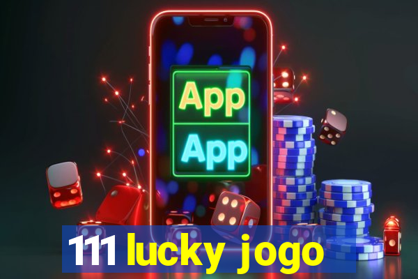 111 lucky jogo